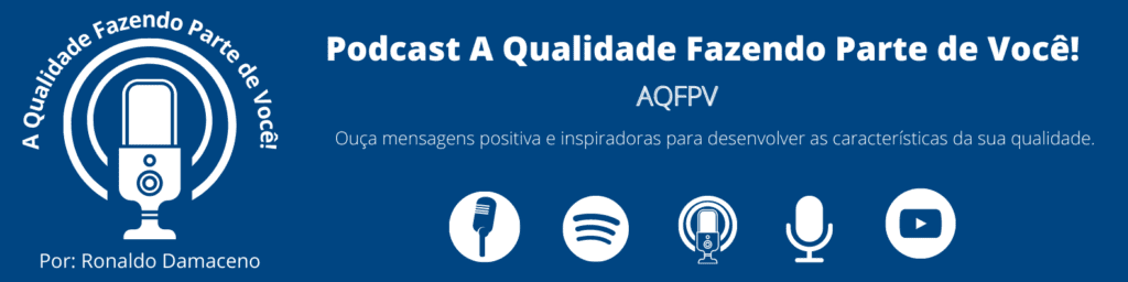 Podcast AQFPV - A Qualidade Fazendo Parte de Você