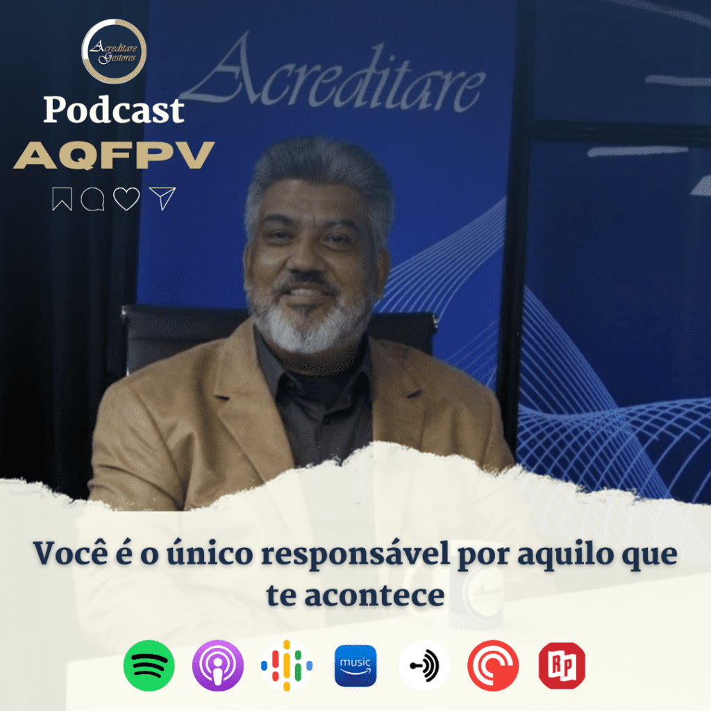 Você é o único responsável por aquilo que te acontece