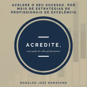 Acredite, Você Pode Ter Alta Performance!