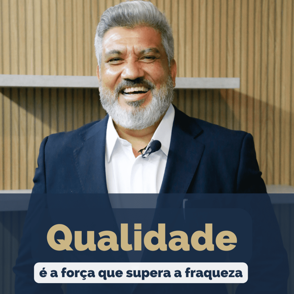 Qualidade é a Força que Supera a Fraqueza