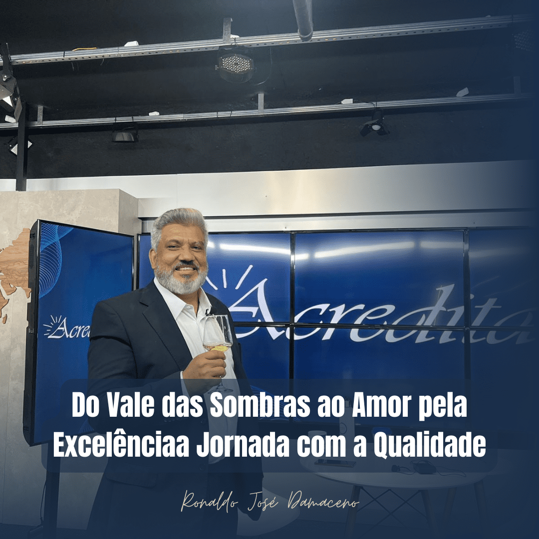 Do Vale das Sombras ao Amor pela Excelência