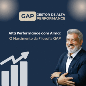 Alta Performance com Alma: O Nascimento da Filosofia GAP