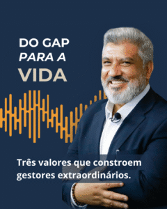 Do GAP: Gestor de Alta Performance para a Vida