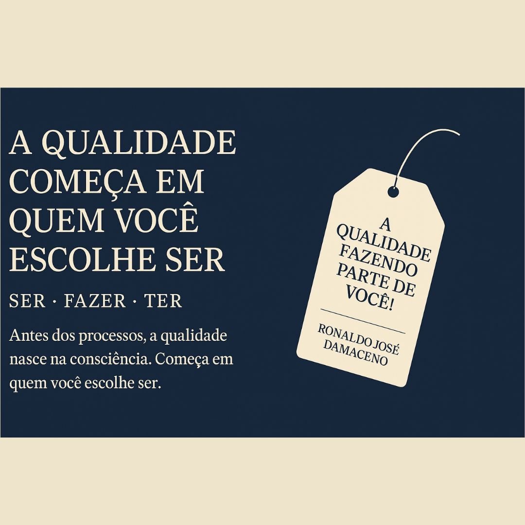 A Qualidade Começa em Quem Você Escolhe Ser