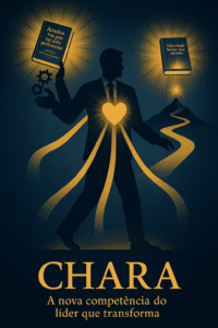 CHARA: A competência que forma líderes de verdade
