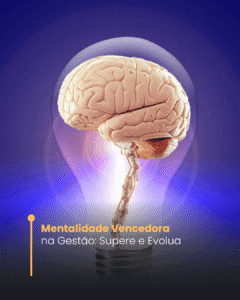 Mentalidade Vencedora na Gestão: Supere e Evolua