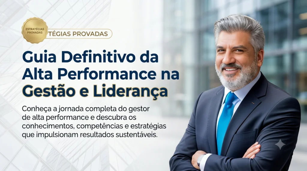 Guia Definitivo da Alta Performance na Gestão e Liderança