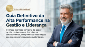 Guia Definitivo da Alta Performance na Gestão e Liderança