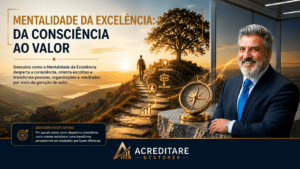 Mentalidade da Excelência: da Consciência ao Valor