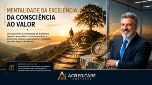 Mentalidade da Excelência: da Consciência ao Valor
