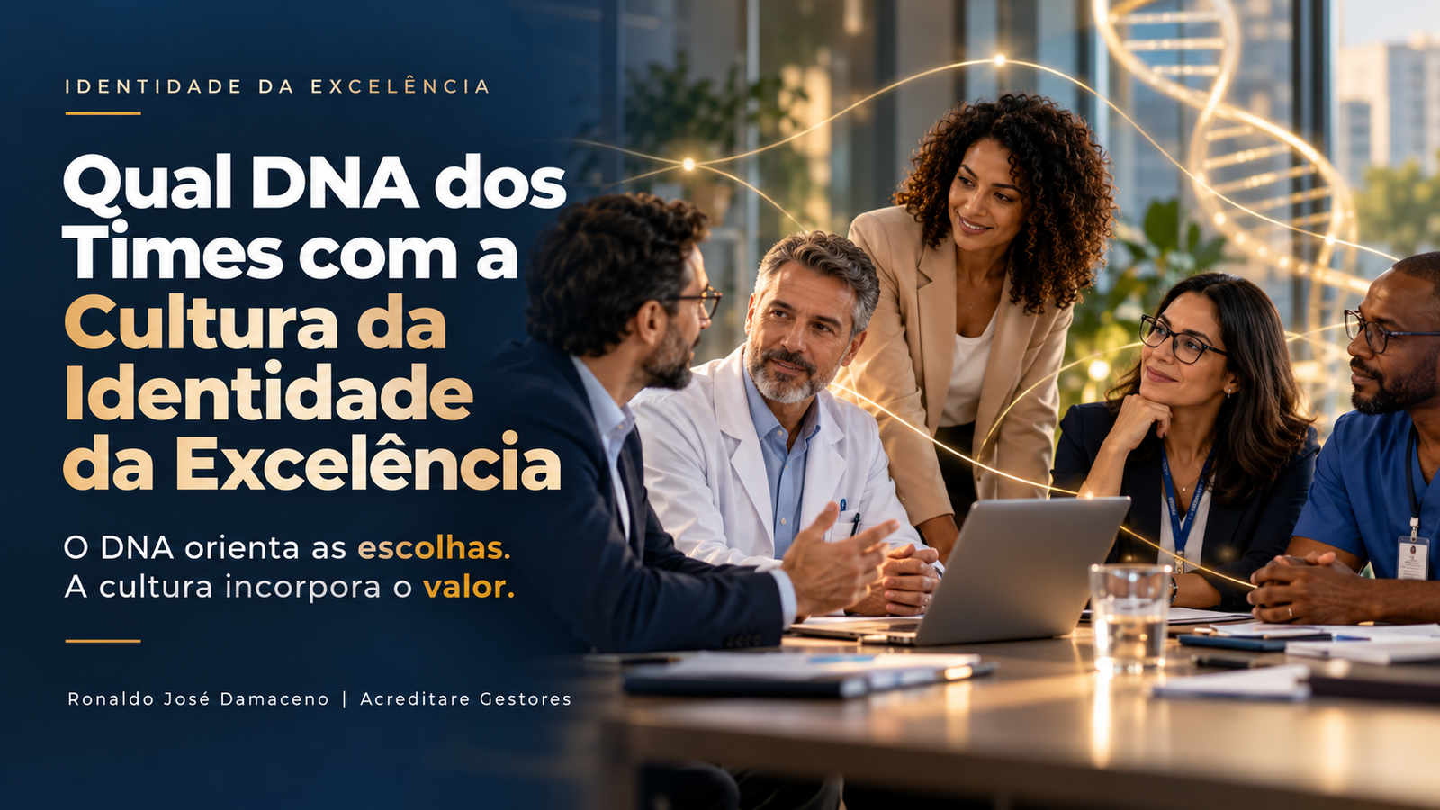 Qual DNA dos Times com a Cultura da Identidade da Excelência