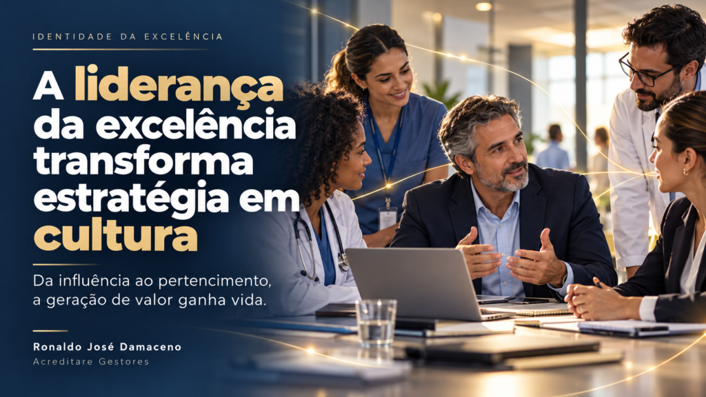 A liderança da excelência transforma estratégia em cultura